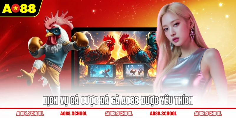 Dịch vụ cá cược đá gà AO88 được yêu thích Dịch vụ cá cược đá gà AO88 được yêu thích
